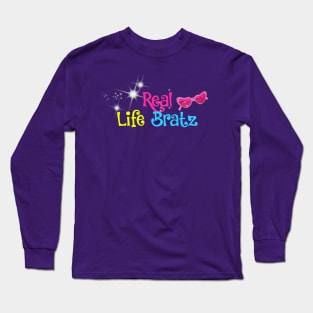 Real life Bratz- childhood dream come true Long Sleeve T-Shirt